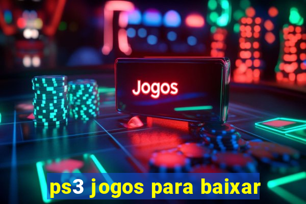 ps3 jogos para baixar